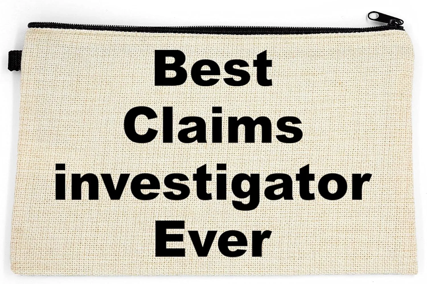Claims investigator Makeup Bag, Gift For Claims investigator, Best Claims investigator Ever, Toiletry Bag, Birthday Gift For Her, Makeup Bag For Women, Christmas Gift Bag