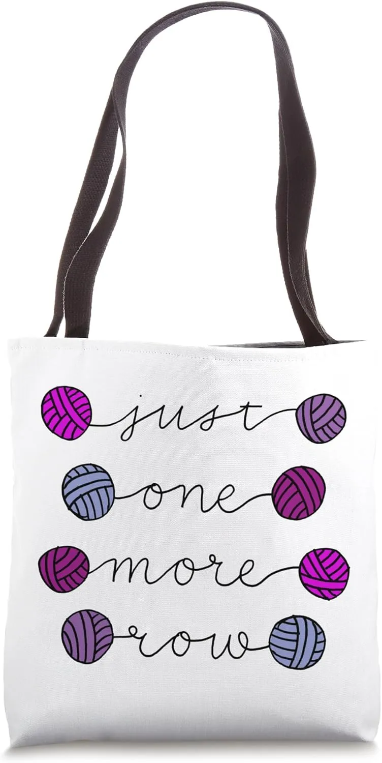 Just One More Row Tote Bag
