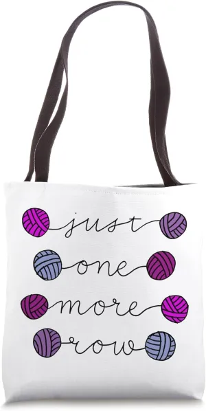 Just One More Row Tote Bag